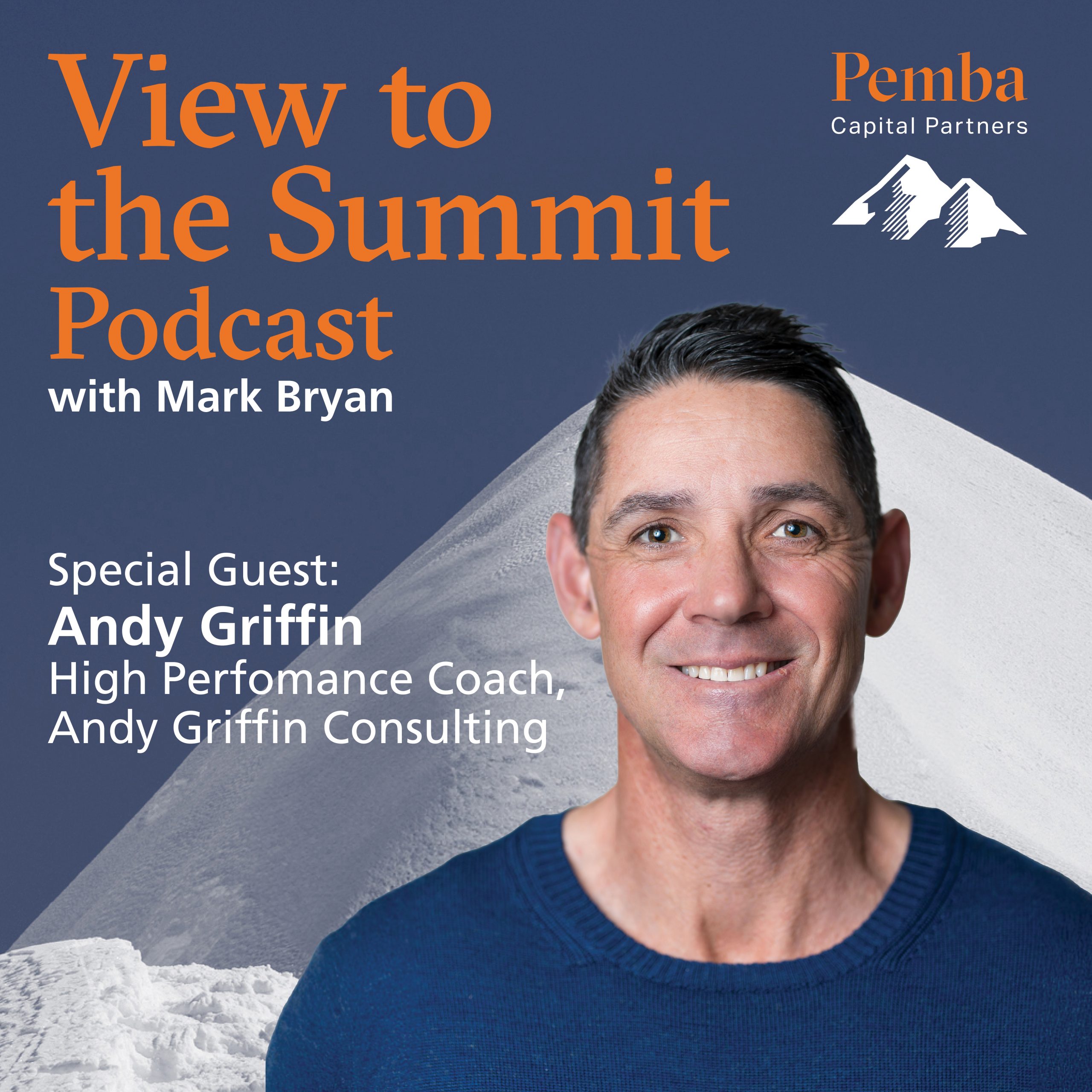 PEM13836 Podcast Thumbnails Andy Griffin Consulting4 scaled - Episode 17 of View to the Summit Podcast: Andy Griffin